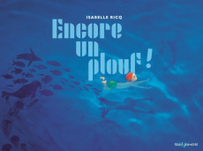 Encore un plouf ! - Ricq Isabelle