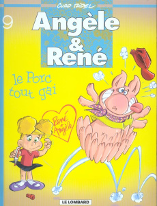 Angèle & René Tome 9 : Le Porc tout gai - Ridel Curd ; Ducasse Julien