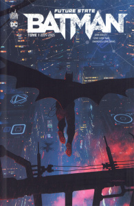 Batman : Future State Tome 1 : 2024-2025 - Ridley John ; Yang Gene Luen ; Lupacchino Emanuela