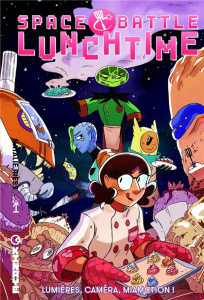 Space Battle Lunchtime Tome 1 : Lumières, caméra, miamction ! - Riess Natalie ; Galand Romain