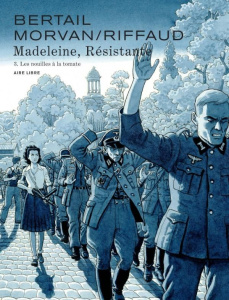 Madeleine, résistante Tome 3 : Les nouilles à la tomate. Edition numérotée - Bertail Dominique ; Morvan Jean-David ; Riffaud Ma