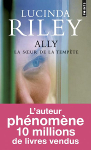 Les sept soeurs Tome 2 : Ally. La soeur de la tempête - Riley Lucinda ; La Rochefoucauld Marie-Axelle de