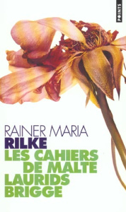 Les cahiers de Malte Laurids Brigge - Rilke Rainer Maria ; Betz Maurice