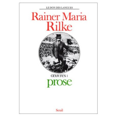 Oeuvres. Volume 1, Prose - Rilke Rainer Maria