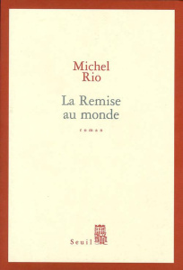 La remise au monde - Rio Michel