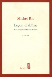 Leçon d'abîme. Une enquête de Francis Malone - Rio Michel