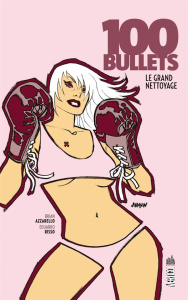 100 Bullets Tome 16 : Le grand nettoyage - Risso Eduardo ; Azzarello Brian ; Mulvihill Patric