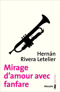 Mirage d'amour avec fanfare - Rivera Letelier Hernan ; Hausberg Bertille