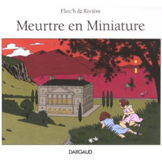 Meurtre en miniature - Rivière Patrick ; Floc'h Jean-Louis