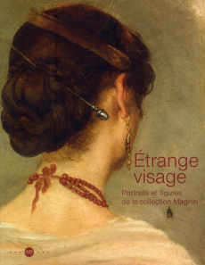 Etrange visage. Portraits et figures de la collection Magnin - COLLECTIF