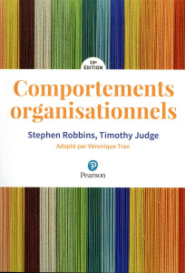 Comportements organisationnels. 18e édition - Robbins Stephen ; Judge Timothy ; Tran Véronique