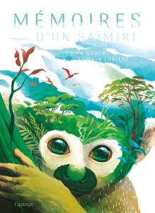 Mémoires d'un saïmiri - Robert Emma ; Lubière Romain