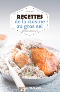 Recettes de la cuisine au gros sel - Robert Jean ; Merdrignac Sébastien