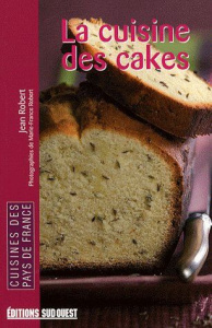 La cuisine des cakes - Robert Jean ; Robert Marie-France