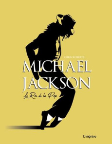 Mickael Jackson. Le roi de la pop - Roberts Chris ; Mitjaville Chantal