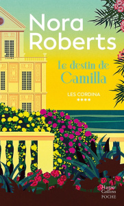 Les Cordina Tome 4 : Le destin de Camilla - Roberts Nora ; Pascal Marie
