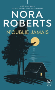 N'oublie jamais - Roberts Nora ; Del Cotto Sylvie