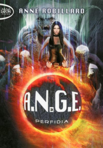A.N.G.E. Tome 3 : Perfidia - Robillard Anne
