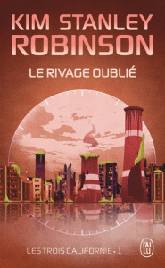 Les trois Californie Tome 1 : Le rivage oublié - Robinson Kim Stanley ; Pugi Jean-Pierre