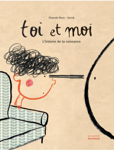 Toi et moi. L'histoire de ta naissance - Roca Elisenda