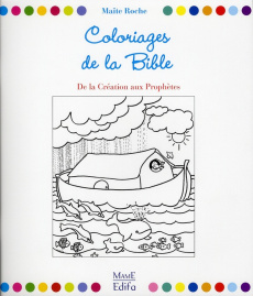 Coloriages de la Bible. De la Création aux Prophètes - Roche Maïte
