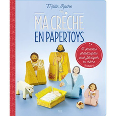 Ma crèche en papertoys. 15 planches prédécoupées pour fabriquer ta crèche - Roche Maïte