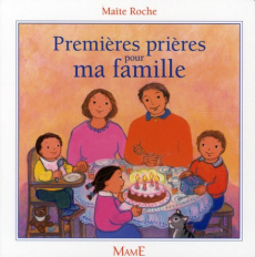 Premières prières pour ma famille - Roche Maïte