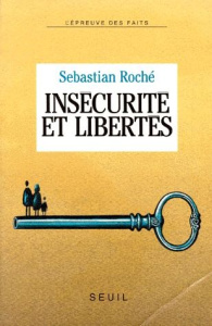 Insécurité et libertés - Roché Sebastian