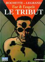 L'or et l'esprit Tome 1 : Le tribut - BENJAMIN/JEAN-MARC L