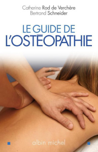 Le guide de l'ostéopathie - Rod de Verchère Catherine ; Schneider Bertrand ; M