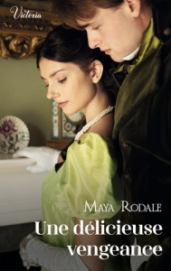 Les ambitieuses de l'âge d'or Tome 3 : Une délicieuse vengeance - Rodale Maya