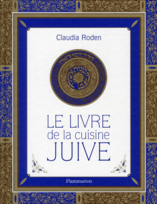 Le livre de la cuisine juive - Roden Claudia ; Nelson Cécile