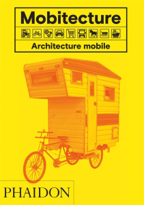 Mobitecture. Architecture mobile - Roke Rebecca ; Gouiller Jean-Bernard ; Hillairet M