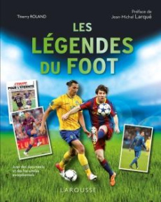 Les légendes du foot - Roland Thierry ; Larqué Jean-Michel