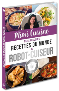 Mimi Cuisine. Ses 52 meilleures recettes du monde au robot-cuiseur - Rolland Marine