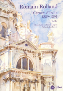 Carnets d'Italie (1889-1891) - Rolland Romain ; Liégeois Martine ; Lacoste Jean