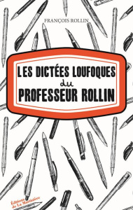 Les Dictées loufoques du professeur Rollin - Rollin François