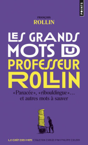 Les grands mots du professeur Rollin - Rollin François