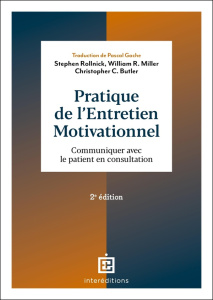 Pratique de l'entretien motivationnel. Communiquer avec le patient en consultation, 2e édition - Rollnick Stephen ; Miller William R. ; Butler Chri