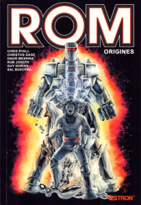 ROM : Origines - Ryall ; Gage ; Messina ; Dorian ; Joseph ; Buscema