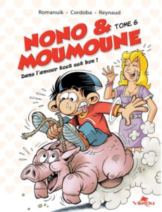 Nono & moumoune : tome 6 - dans l'amour tout est bon - Romanuik Frédérik