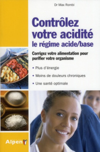 Contrôlez votre acidité. Le régime acide/base - Rombi Max