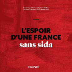 L'espoir d'une France sans sida - Roméro Jean-Luc