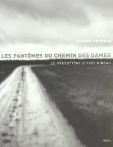 Les fantômes du Chemin des Dames. Le presbytère d'Yves Gibeau - Rondeau Gérard