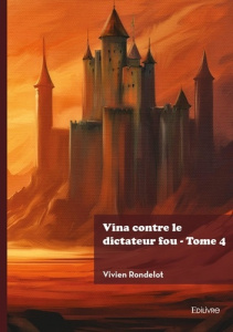 Vina contre le dictateur fou - Tome 4 - Rondelot Vivien