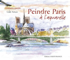 Peindre Paris à l'aquarelle. Avec 1 CD-ROM - Ronin Gilles