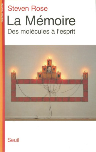 La mémoire. Des molécules à l'esprit - Rose Steven