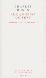 Aux confins du sens. Propos sur la musique - Rosen Charles