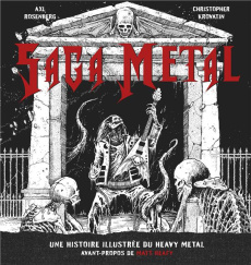 Saga metal. Une histoire illustrée du heavy metal - Rosenberg Axl ; Krovatin Christopher ; Heafy Matth
