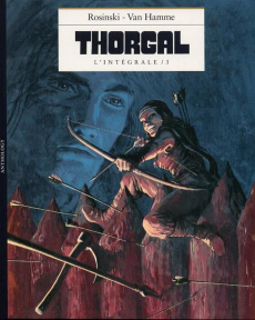 Thorgal l'Intégrale Tome 3 : Tome 9, Les Archers ; Tome 10, Le Pays Qâ ; Tome 11, Les Yeux de Tanatl - Rosinski Grzegorz ; Van Hamme Jean